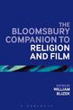 The Bloomsbury Companion to Religion and Film