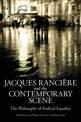 Jacques Ranciere and the Contemporary Scene: The Philosophy of Radical Equality