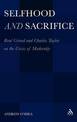 Selfhood and Sacrifice: RenA (c) Girard and Charles Taylor on the Crisis of Modernity