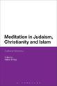 Meditation in Judaism, Christianity and Islam: Cultural Histories