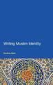 Writing Muslim Identity