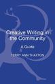 Creative Writing in the Community: A Guide