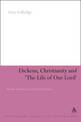 Dickens, Christianity and 'The Life of Our Lord': Humble Veneration, Profound Conviction