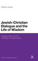 Jewish-Christian Dialogue and the Life of Wisdom: Engagements with the Theology of David Novak