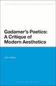 Gadamer's Poetics: A Critique of Modern Aesthetics