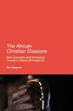 The African Christian Diaspora: New Currents and Emerging Trends in World Christianity