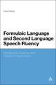 Formulaic Language and Second Language Speech Fluency: Background, Evidence and Classroom Applications