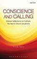 Conscience and Calling: Ethical Reflections on Catholic Women's Church Vocations