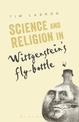 Science and Religion in Wittgenstein's Fly-Bottle