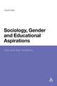 Sociology, Gender and Educational Aspirations: Girls and Their Ambitions