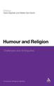 Humour and Religion: Challenges and Ambiguities