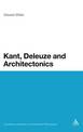 Kant, Deleuze and Architectonics