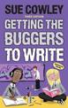 Getting the Buggers to Write: 3rd edition