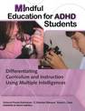 Mindful Education for ADHD Students: Differentiating Curriculum and Instruction using Multiple Intelligences