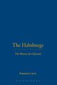 The Habsburgs: The History of a Dynasty