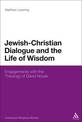 Jewish-Christian Dialogue and the Life of Wisdom: Engagements with the Theology of David Novak