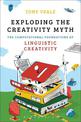 Exploding The Creativity Myth: The Computational Foundations of Linguistic Creativity