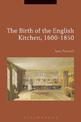 The Birth of the English Kitchen, 1600-1850