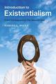 Introduction to Existentialism: From Kierkegaard to The Seventh Seal