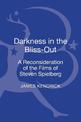 Darkness in the Bliss-Out: A Reconsideration of the Films of Steven Spielberg