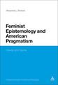 Feminist Epistemology and American Pragmatism: Dewey and Quine