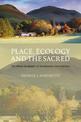 Place, Ecology and the Sacred: The Moral Geography of Sustainable Communities