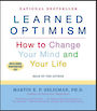 Learned Optimism: How to Change Your Mind and Your Life [Audiobook]