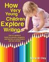 How Very Young Children Explore Writing