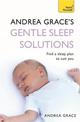 Andrea Grace's Gentle Sleep Solutions: A practical guide to solving your child's sleeping problems