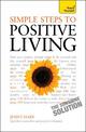 Simple Steps to Positive Living: Teach Yourself