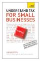 Understand Tax for Small Businesses: Teach Yourself