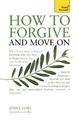 How to Forgive and Move On