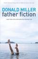 Father Fiction: Chapters for a Fatherless Generation