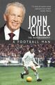 John Giles: A Football Man - My Autobiography: The heart of the game