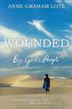 Wounded by God's People: Discovering How God's Love Heals Our Hearts