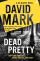 Dead Pretty: The 5th DS McAvoy novel from the Richard & Judy bestselling author