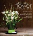 Chic & Unique Flower Arrangements: Over 35 modern designs for simple floral table decorations