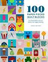 100 Paper Pieced Quilt Blocks: Fun foundation pieced blocks for happy sewing