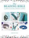 The Beading Bible: The essential guide to beads and beading techniques