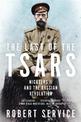 The Last of the Tsars: Nicholas II and the Russian Revolution