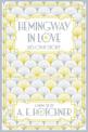 Hemingway in Love: His Own Story