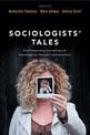 Sociologists' Tales: Contemporary Narratives on Sociological Thought and Practice