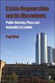 Estate Regeneration and Its Discontents: Public Housing, Place and Inequality in London