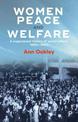 Women, Peace and Welfare: A Suppressed History of Social Reform, 1880-1920