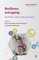 Resilience and Ageing: Creativity, Culture and Community