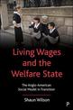 Living Wages and the Welfare State: The Anglo-American Social Model in Transition