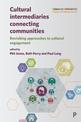 Cultural Intermediaries Connecting Communities: Revisiting Approaches to Cultural Engagement