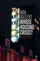 Whose Housing Crisis?: Assets and Homes in a Changing Economy