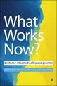 What Works Now?: Evidence-Informed Policy and Practice