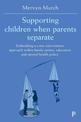 Supporting Children when Parents Separate: Embedding a Crisis Intervention Approach within Family Justice, Education and Mental